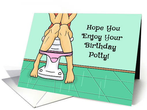 Humorous Adult Birthday Hope You Enjoy Your Birthday Potty card