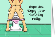 Humorous Adult Birthday Hope You Enjoy Your Birthday Potty card