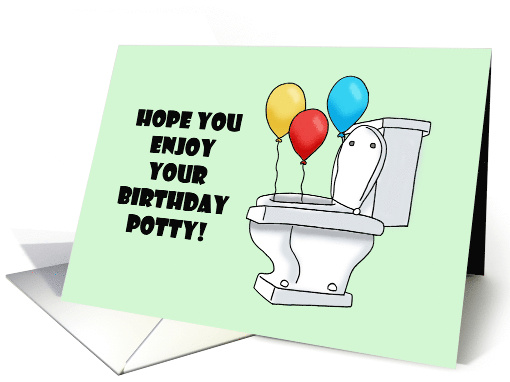 Humorous Kids Birthday Hope You Enjoy Your Birthday Potty card