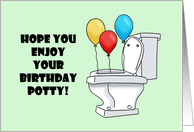 Humorous Kids Birthday Hope You Enjoy Your Birthday Potty card