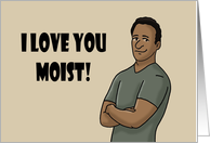 Adult Romance I Love You Moist I Meant Most With Cartoon Black Man card