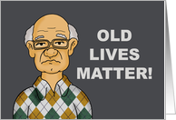 Humorous Getting Older Birthday Old Lives Matter Your New Slogan card
