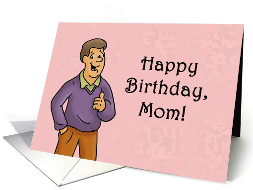 Mother's Birthday Guess I Didn't Send You To An Early... (1732604)