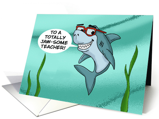 Humorous Teacher Thank You With Cartoon Shark Totally Jawsome card