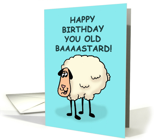 Humorous Adult Birthday With Sheep Happy Birthday Old Baaaaastard card