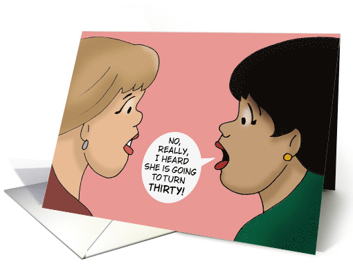 Humorous 30th Birthday With Two Women Talking I Heard She's Going card