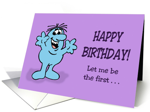 Funny Birthday Let Me Be The First To Remind You You Are... (1733190)