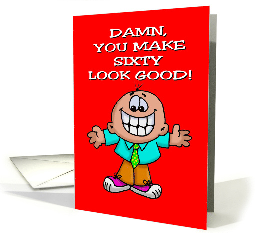 Funny 55th Birthday Damn You Make Sixty Look Good card (1733302)