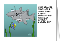 Funny Blank Card With Cartoon Sharks Just Because You Ate A Vegan card