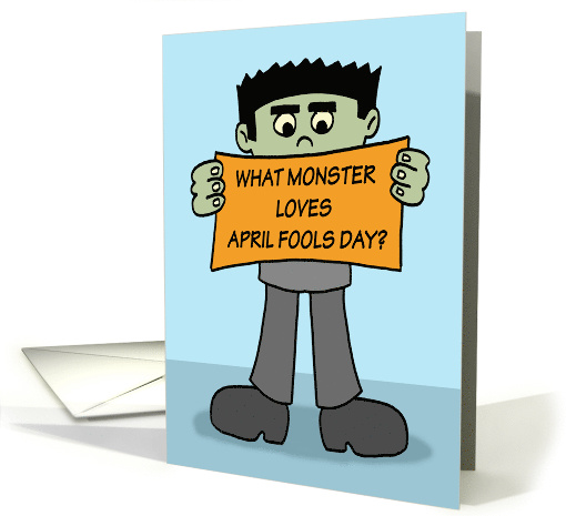Funny April Fools' Day What Monster Loves April Fools' Day card