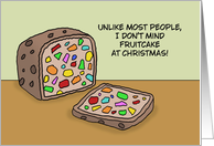 Humorous Christmas I Don’t Mind Fruitcake At Christmas card