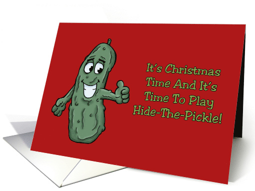 Humorous Christmas It's Time To Play Hide The Pickle card (1734454)