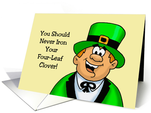 Humorous St. Patrick's Day Never Step On A Four Leaf Clover card