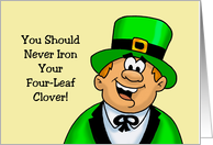 Humorous St. Patrick’s Day Never Step On A Four Leaf Clover card