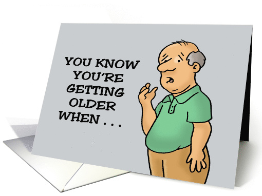 Humorous Birthday You Know You're Older When Your Grandkids Are card