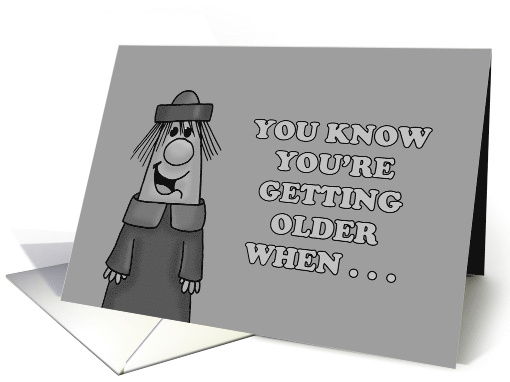 Humorous Birthday You Know You're Older When You Can't Remember card