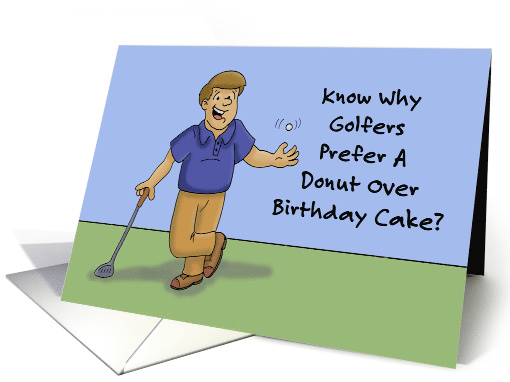 Humorous Birthday Why Do Golfers Prefer A Donut To Birthday Cake card