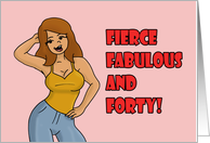 Humorous 40th Birthday Fierce Fabulous And Forty You Go Girl card