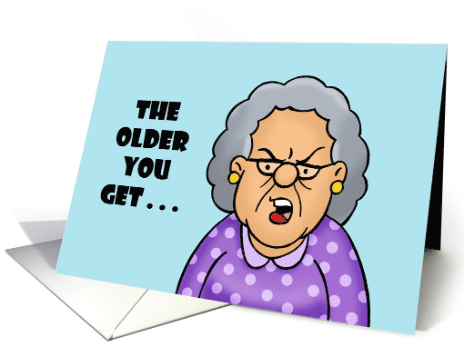 Humorous Getting Older Birthday The Older You Get The... (1735690)