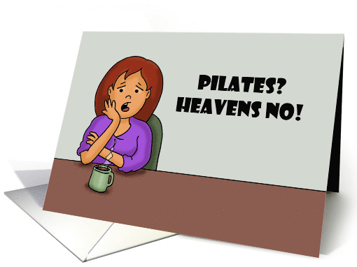Humorous Friendship Pilates Heavens No I Thought You Said Pie And card