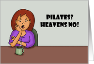 Humorous Friendship Pilates Heavens No I Thought You Said Pie And card