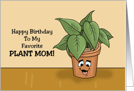 Humorous Birthday Happy Birthday To My Favorite Plant Mom card