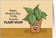 Humorous Happy Mother’s Day To My Favorite Plant Mom card