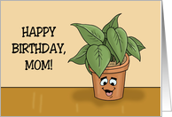 Humorous Mother’s Birthday With Cartoon Plant Thanks For Helping Me card
