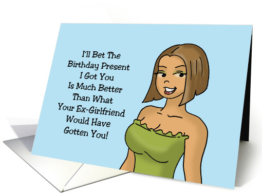 Humorous Boyfriend Birthday My Birthday Present Is Much Better card