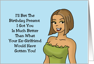 Humorous Boyfriend Birthday My Birthday Present Is Much Better card