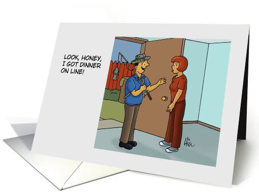 Humorous Fishing Theme Birthday Honey I Got Dinner On Line card