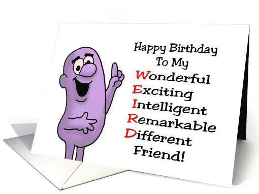 Humorous Friend Birthday To My Wonderful And Weird Friend card