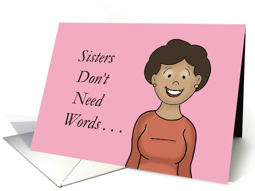 Sister's Day Sister's Don't Need Words With Cartoon Black Woman card