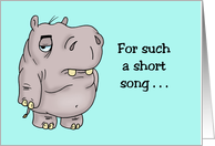 Humorous Birthday For Such A Short Song Happy Birthday Seems Hippo card