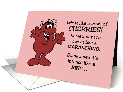 Humorous Get Well Life Is Like A Bowl Of Cherries card (1738816)
