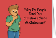 Humorous Christmas Why Do People Send Out Christmas Cards At card