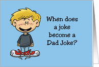 Humorous Dad Birthday When Does A Joke Become A Dad Joke card
