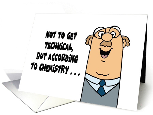 Humorous Hello According To Chemistry Alcohol Is A Solution card