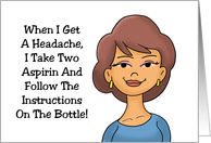 Humorous Hello When I Get A Headache I Take Two Aspirin card