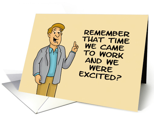 Co-Worker Birthday Remember That Time We Came To Work card (1740042)