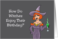 Humorous Birthday How Do Witches Enjoy Their Birthday card