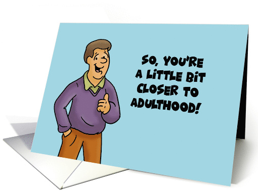 Humorous Birthday A Little Bit Closer To Adulthood But... (1740416)