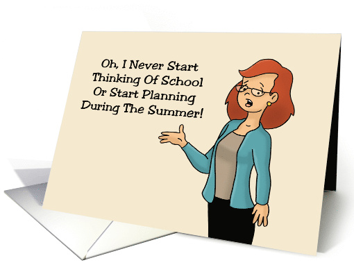 Humorous Back To School For Teacher I Never Start Thinking Of card