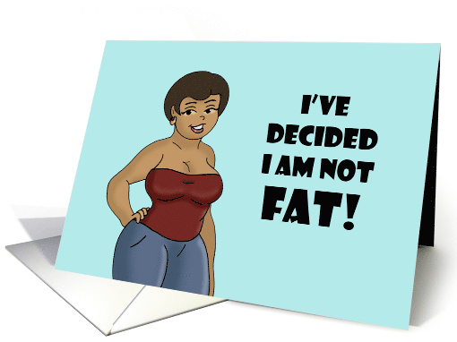 Friendship With Black Woman I Am Not Fat God Mede Me King Size card