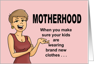 Humorous Mother’s Day Your Kids Are Wearing Brand New Clothes card