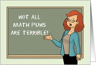 Humorous Math Teacher Birthday Not All Math Puns Are Terrible card