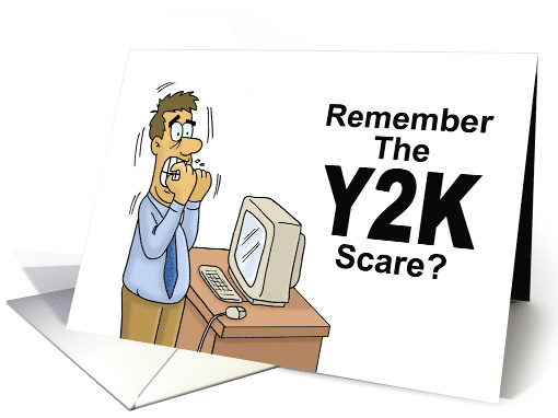 Humorous Birthday Remember The Y2K Scare Most Older People Do card