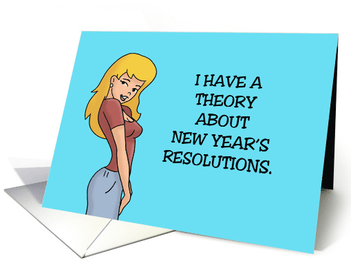 Humorous New Year's Theory About Resolutions If You Don't... (1742286)