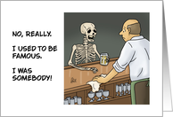 Humorous Halloween With Skeleton In A Bar I Used To Be Somebody card