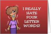 Humorous Friendship I Really Hate Four Letter Words card